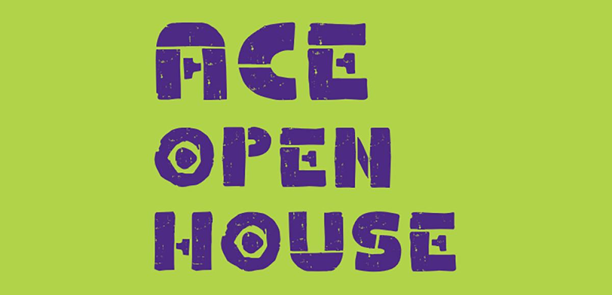 ACE Open House