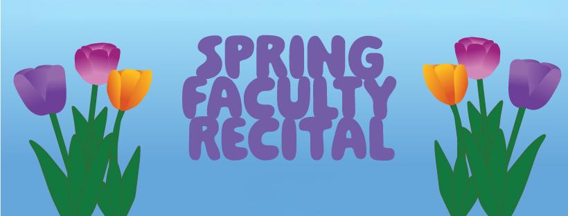 Spring Faculty Recital in center, flowers on left and right
