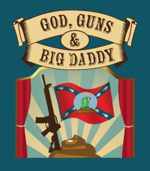 Words God, Guns and Big Daddy in banner above, rifle and flag with alternating colored background